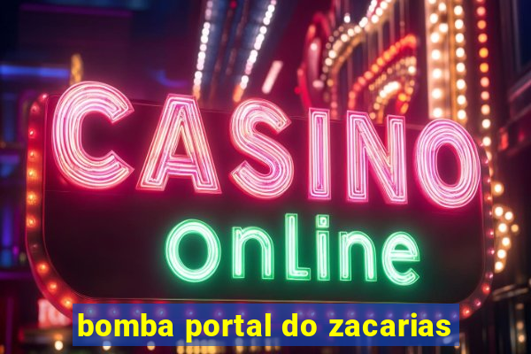 bomba portal do zacarias